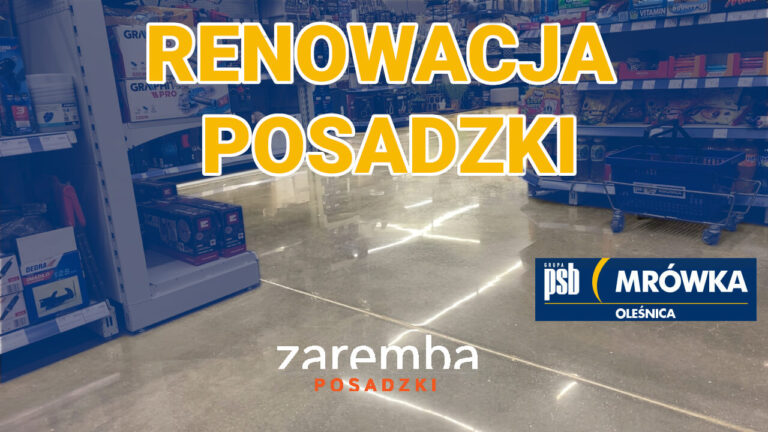 Polerowanie betonu – renowacji posadzki w PSB Mrówka Oleśnica